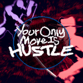 Your Only Move Is Hustle Apk