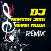 DJ Mantan Jadi Mama Muda Full Bass Apk